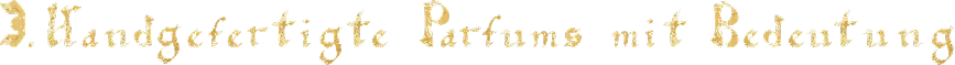Handgefertigte Parfums mit Bedeutung